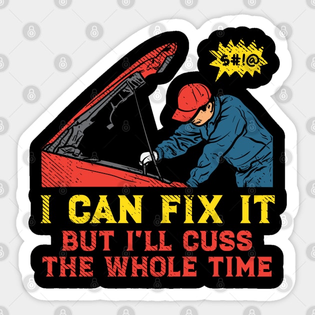 I Can Fix It But I'll Cuss The Whole Time Sticker by maxdax